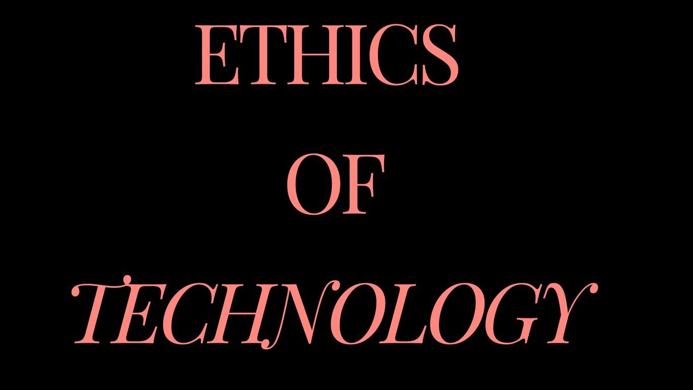 Ethics of technology